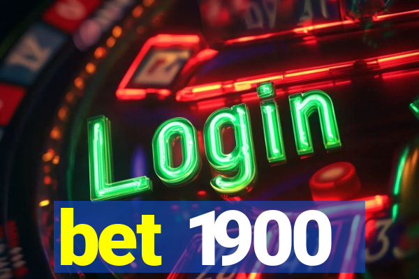 bet 1900